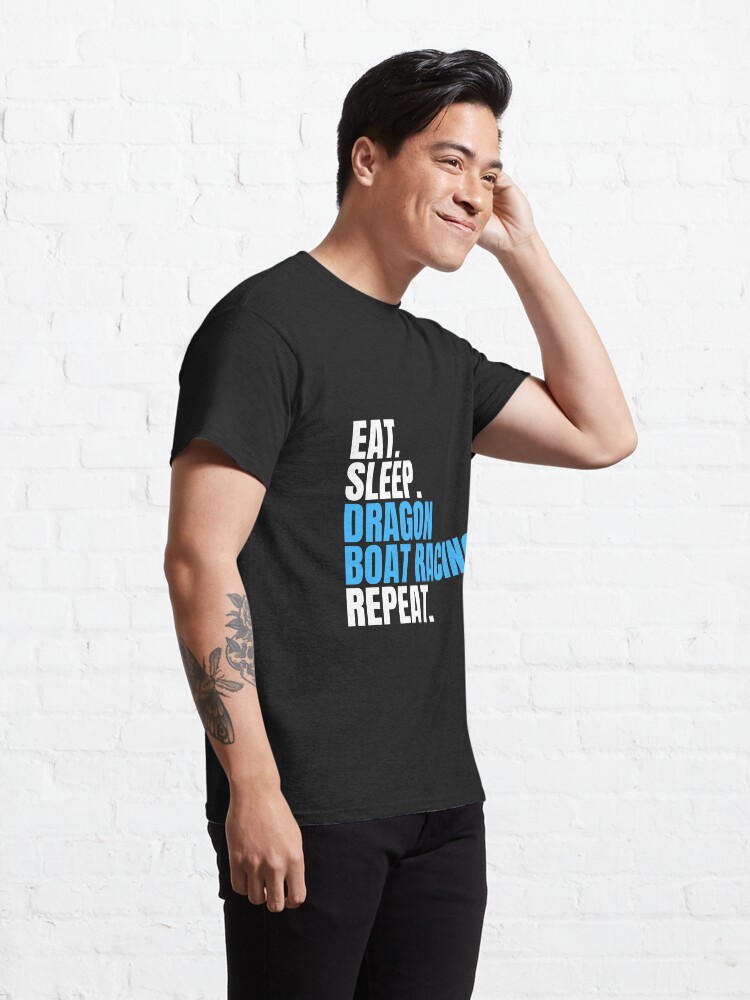 Alternate view of Eat Sleep Dragon Boat Racing Repeat Classic T-Shirt