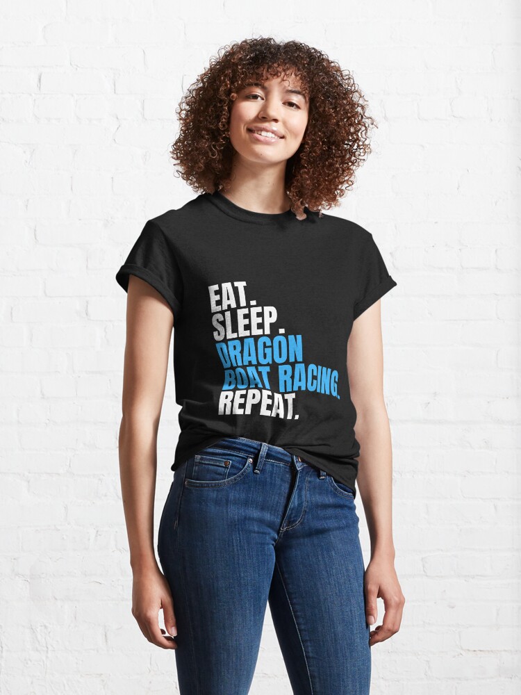 Alternate view of Eat Sleep Dragon Boat Racing Repeat Classic T-Shirt