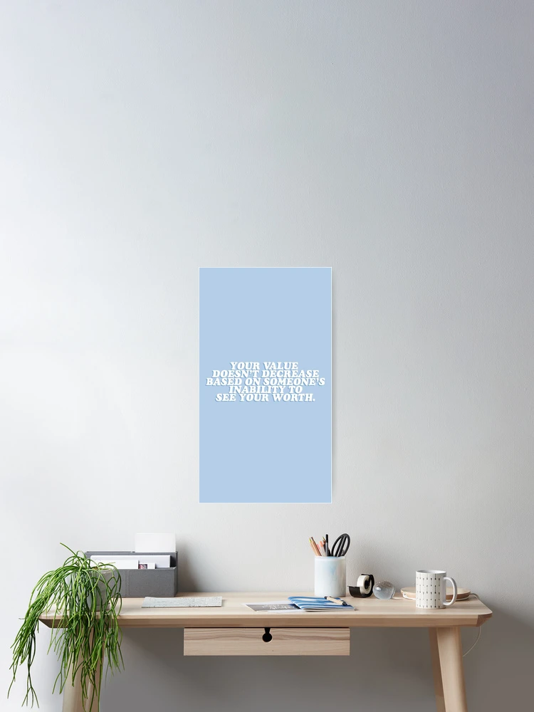Thumbnail 2 of 3, Poster, Your value doesn’t decrease based on someone’s inability to see your worth designed and sold by missquisha.