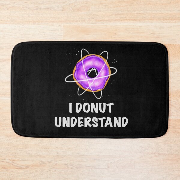 Item preview, I DONUT UNDERSTAND! Send help! designed and sold by TYNEY92.