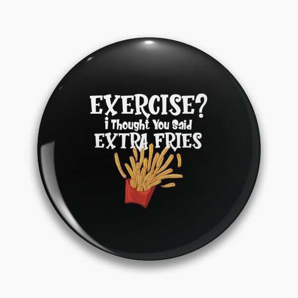 Item preview, Exercise? I Thought You Said Extra Fries Sarcastic Novelty Offensive Adult Gift Humor Graphic Sarcasm Food designed and sold by Akmloza.