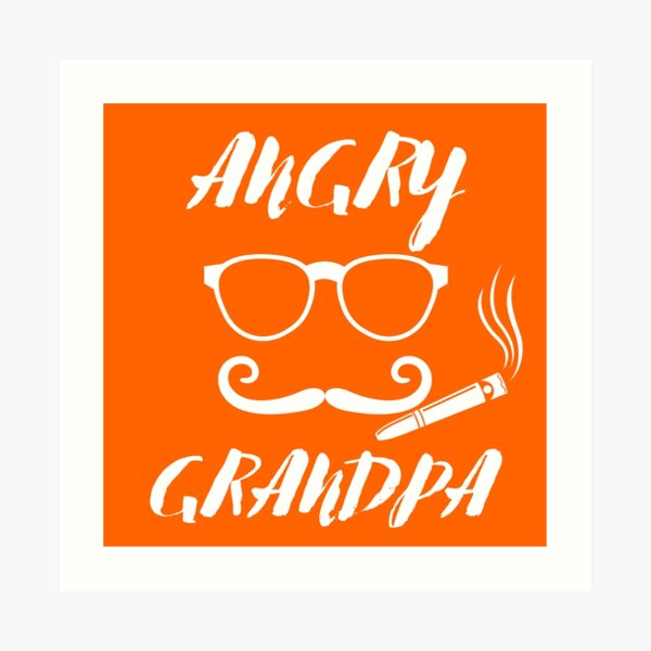 Angry Grandpa Art Prints | Redbubble