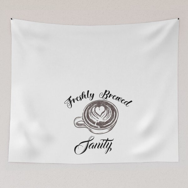 Item preview, Freshly Brewed Sanity designed and sold by Vivoh12.