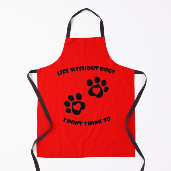 Item preview, Life Without Dogs I Dont Think So designed and sold by env1nada.