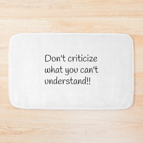 Item preview, Don't criticize what you can't understand, quote designed and sold by Minimalist Quotes and Sayings.