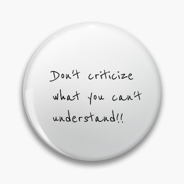 Item preview, Don't criticize what you can't understand, quote designed and sold by Minimalist Quotes and Sayings.