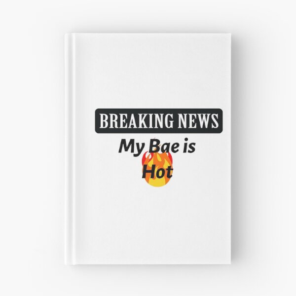 Item preview, Breaking News - My Bae is Hot! designed and sold by LovenLaughter.