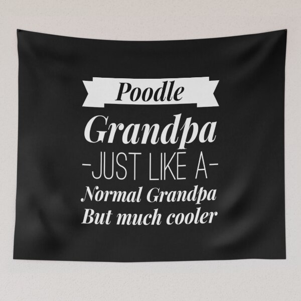 Item preview, Just like Poodle Grandpa designed and sold by FussFelic.