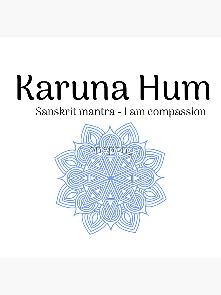 Lamina Rigida Karuna Hum Mantra Sanscrito De Onepony Redbubble