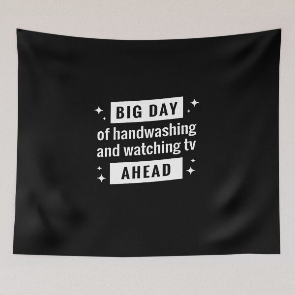 Item preview, Big day of Handwashing And Watching TV Ahead designed and sold by Mriganka Gogoi.