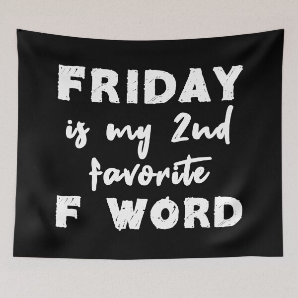 Item preview, Friday Is My 2nd Favorite F Word (White) designed and sold by quoteedesigns.