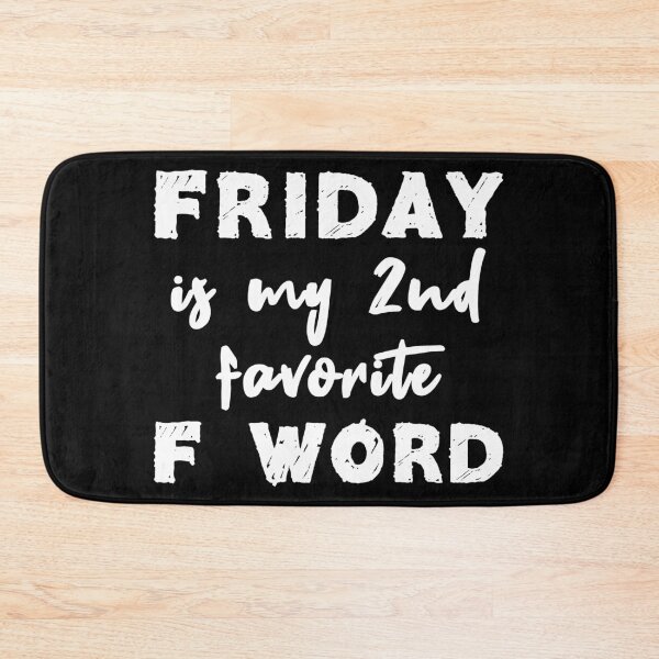 Item preview, Friday Is My 2nd Favorite F Word (White) designed and sold by quoteedesigns.