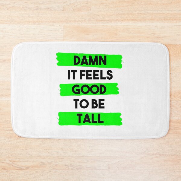 Item preview, Damn it feels good to be tall designed and sold by InkLove.