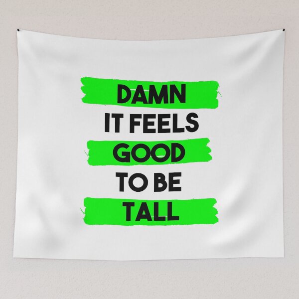 Item preview, Damn it feels good to be tall designed and sold by InkLove.