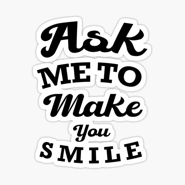 Item preview, Ask Me To Make You Smile designed and sold by teesBYAlioui.