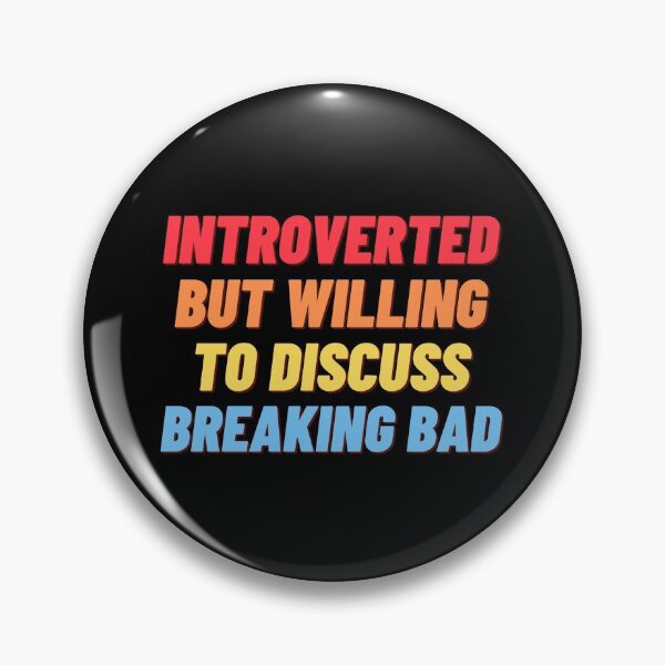 Item preview, Introverted, but willing to discuss BREAKING BAD designed and sold by nipsday.