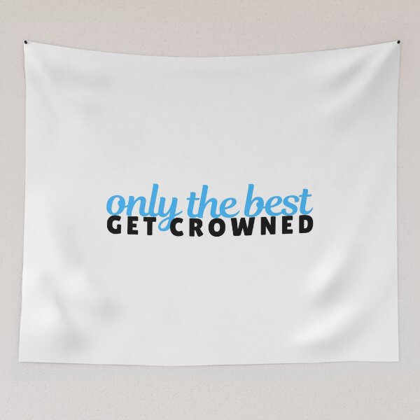 Item preview, only the best get crowned designed and sold by danielleblack04.