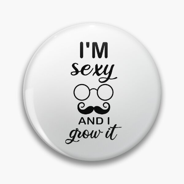 Item preview, I'm Sexy And I Grow It  designed and sold by All in One  Design.