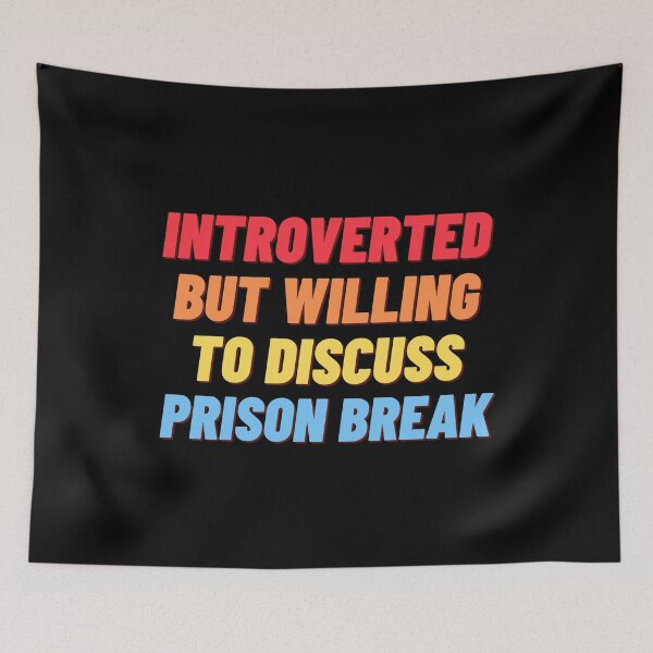 Item preview, Introverted, but willing to discuss PRISON BREAK designed and sold by nipsday.