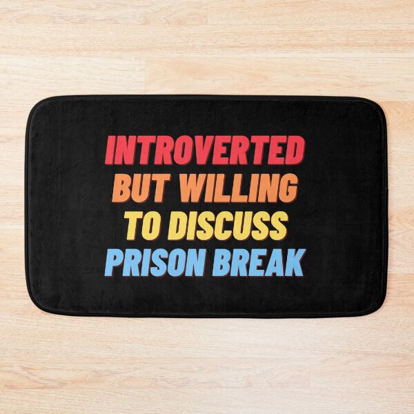 Item preview, Introverted, but willing to discuss PRISON BREAK designed and sold by nipsday.