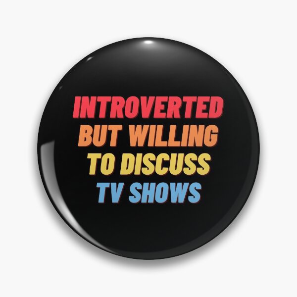 Item preview, Introverted, but willing to discuss TV SHOWS designed and sold by nipsday.
