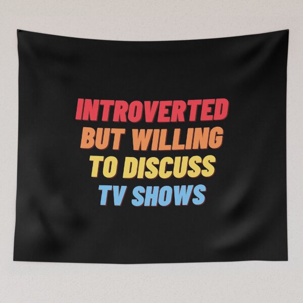 Item preview, Introverted, but willing to discuss TV SHOWS designed and sold by nipsday.