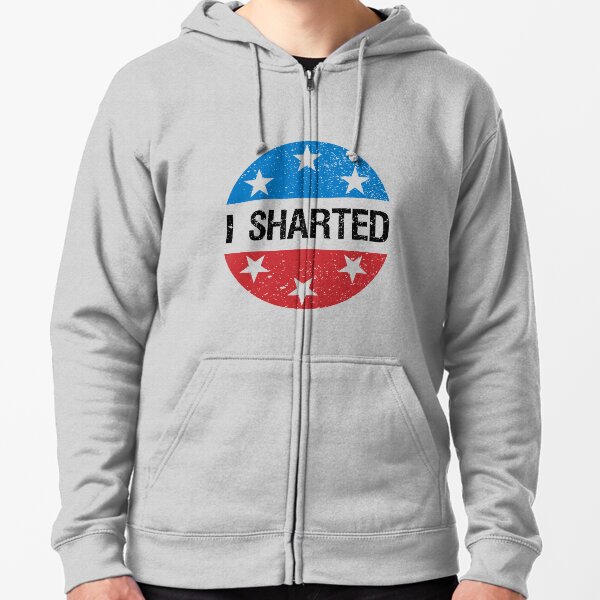 i sharted Zipped Hoodie
