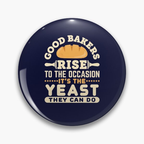 Item preview, Good Bakers Rise to The Occasion It's The Yeast They Can Do designed and sold by jaygo.