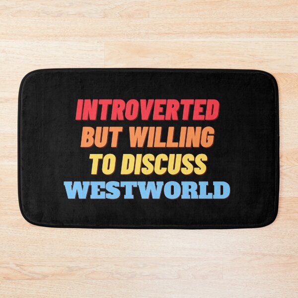 Item preview, Introverted, but willing to discuss WESTWORLD designed and sold by nipsday.