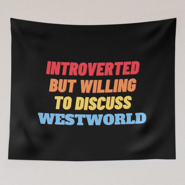 Item preview, Introverted, but willing to discuss WESTWORLD designed and sold by nipsday.