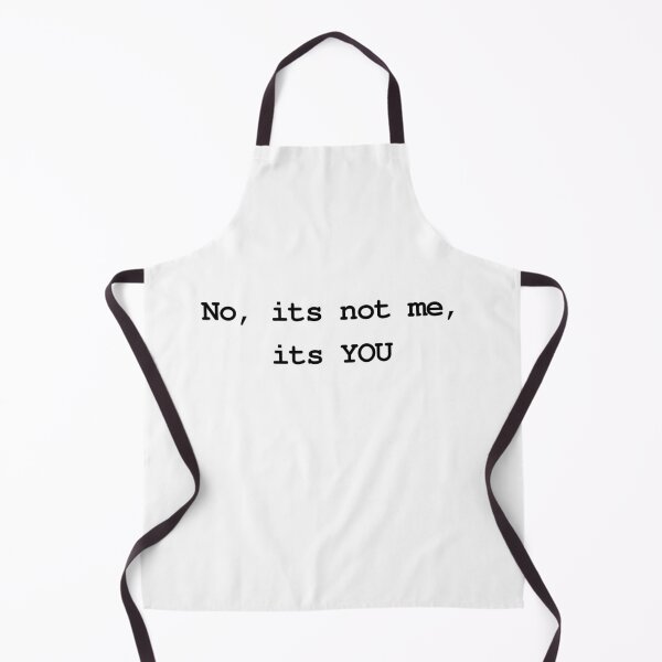 Item preview, Not Me, It's You designed and sold by MeMerchNDice.
