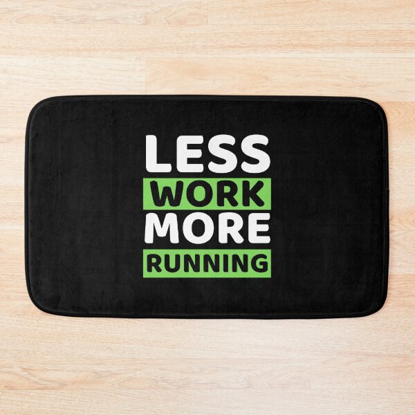 Item preview, Less Work More Running designed and sold by bifkee19.