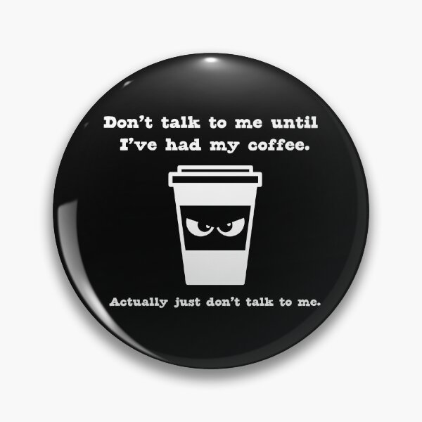 Aperçu de l'œuvre Ne me parlez pas avant d'avoir pris mon café. créée et vendue par Marlon Fernandes.