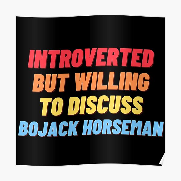 Introverted, but willing to discuss BOJACK HORSEMAN Poster