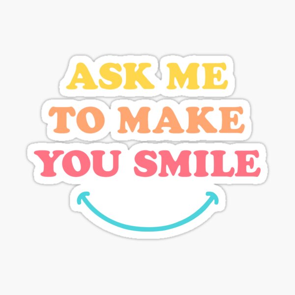 Item preview, Ask Me To Make You Smile designed and sold by twodoggraphix.