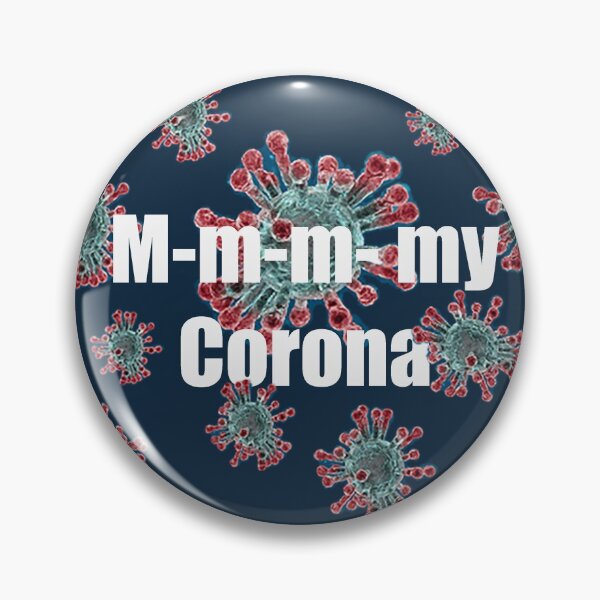 Item preview, M-m-m-My Corona designed and sold by barkingyak.