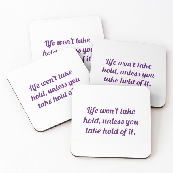 Item preview, Life won't take hold, unless you take hold of it. designed and sold by Andrew Hopgood.