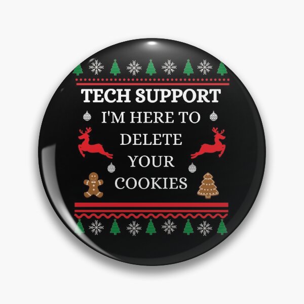 Item preview, Tech Support I'm Here To Delete Your Cookies designed and sold by 30.Dec.