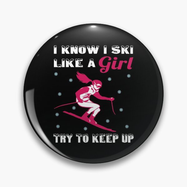 Item preview, I Know I Ski Like a Girl Try to Keep Up T-shirt t-shirt Essential T-Shirt v2 designed and sold by outmaneljalili.