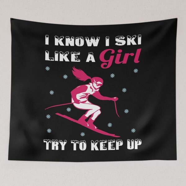 Item preview, I Know I Ski Like a Girl Try to Keep Up T-shirt t-shirt Essential T-Shirt v2 designed and sold by outmaneljalili.