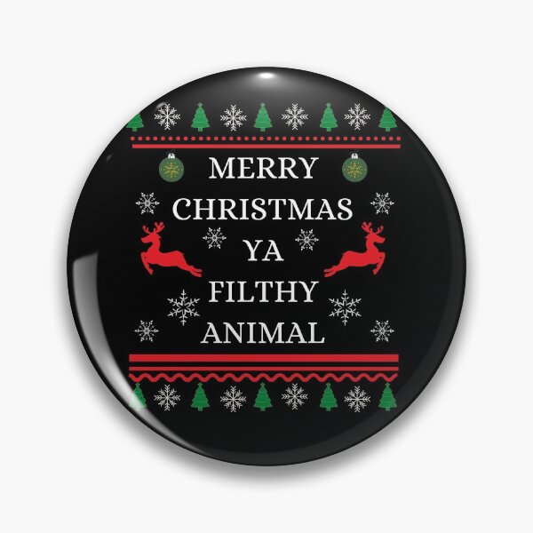 Item preview, Merry Christmas Ya Filthy Animal designed and sold by 30.Dec.