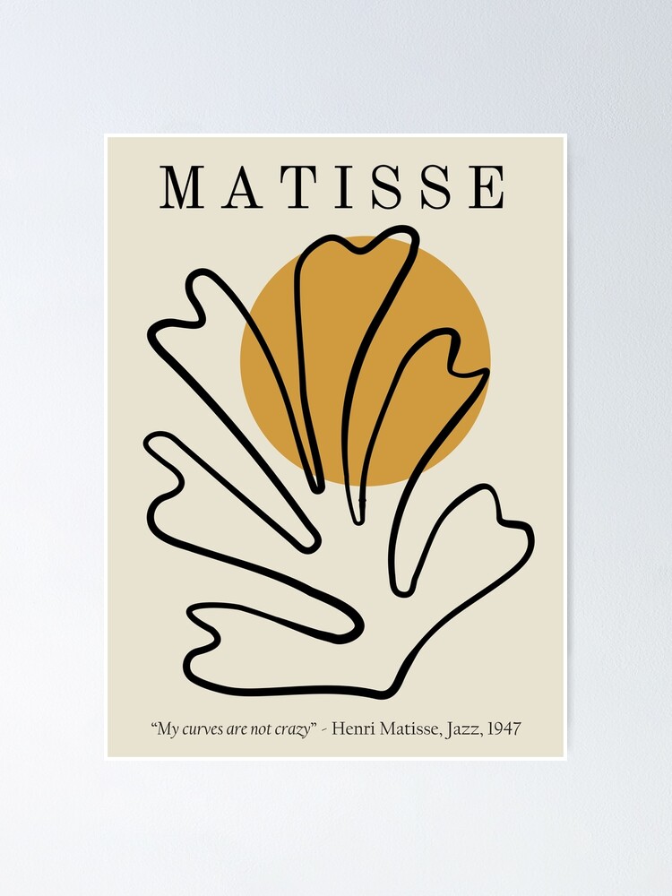 Henri Matisse - The Cutouts - My Curves Are Not Crazy | Poster