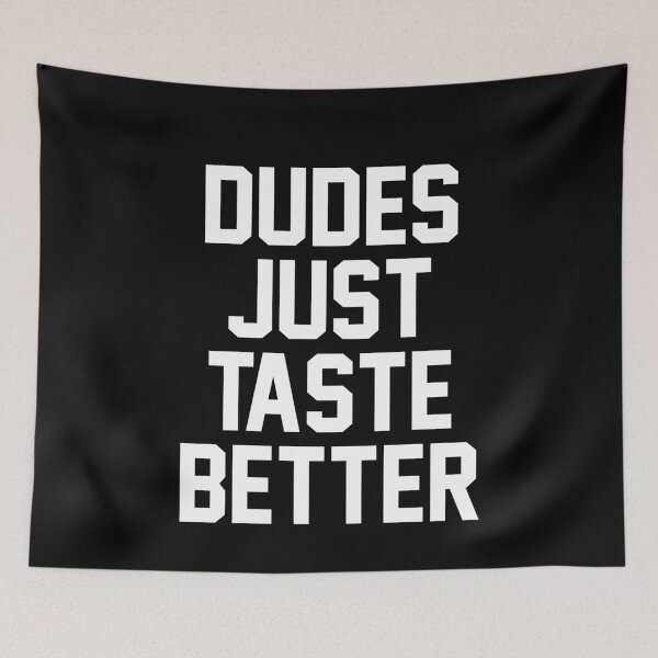 Item preview, Dudes just taste better designed and sold by BrandyKrat.
