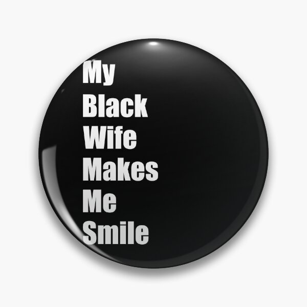 Item preview, My black wife makes me smile designed and sold by BrandyKrat.