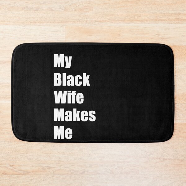 Item preview, My black wife makes me smile designed and sold by BrandyKrat.