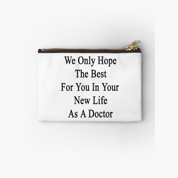 Item preview, We Only Hope The Best For You In Your New Life As A Doctor  designed and sold by supernova23.
