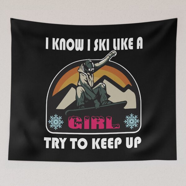 Item preview, I Know I Ski Like a Girl Try to Keep Up designed and sold by outmaneljalili.
