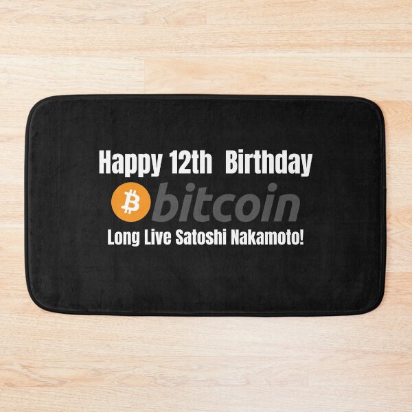 Item preview, Happy 12th Birthday Bitcoin - Long Live Satoshi Nakamoto designed and sold by Cryptohaven.