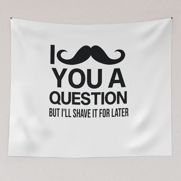 Item preview, i mustache you a question but i'll shave it for later designed and sold by All in One  Design.