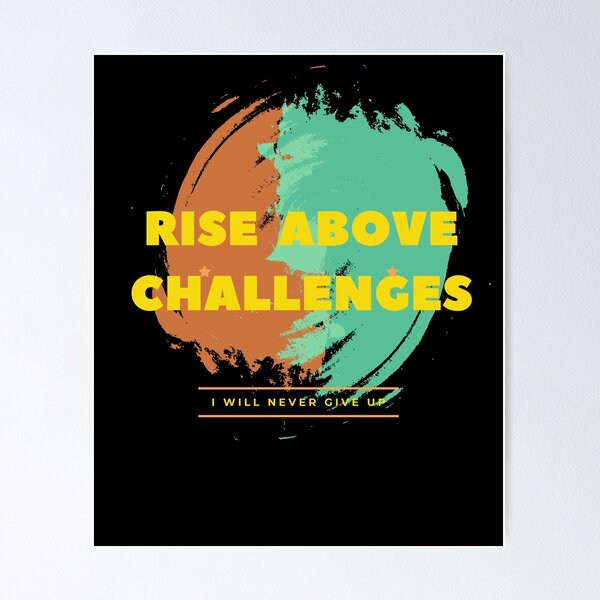 Rise Above The Challenge